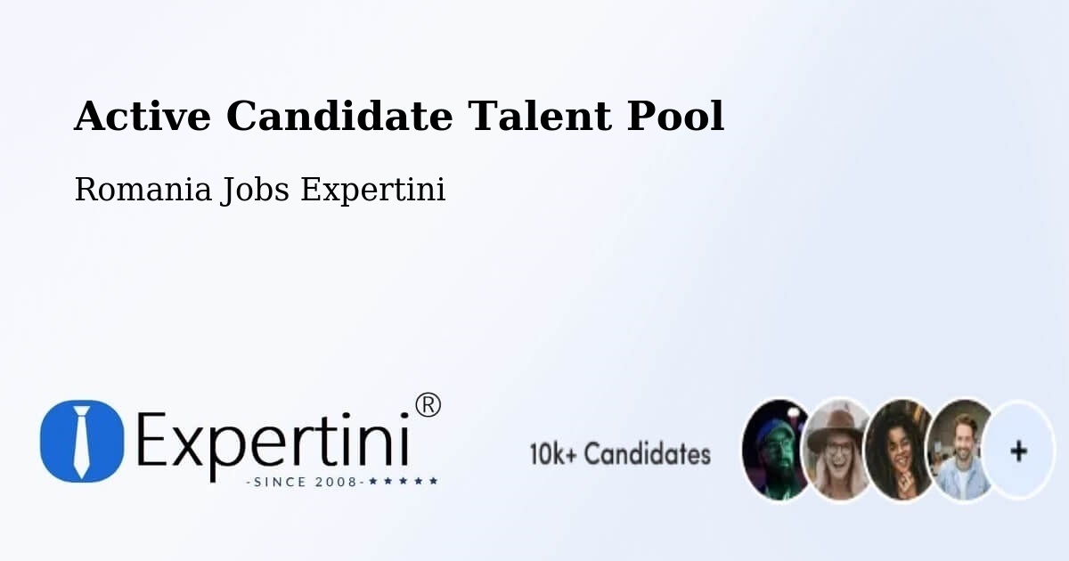 Active Candidate Talent Pool – Comuna Gălăuţaş - Romania Jobs Expertini