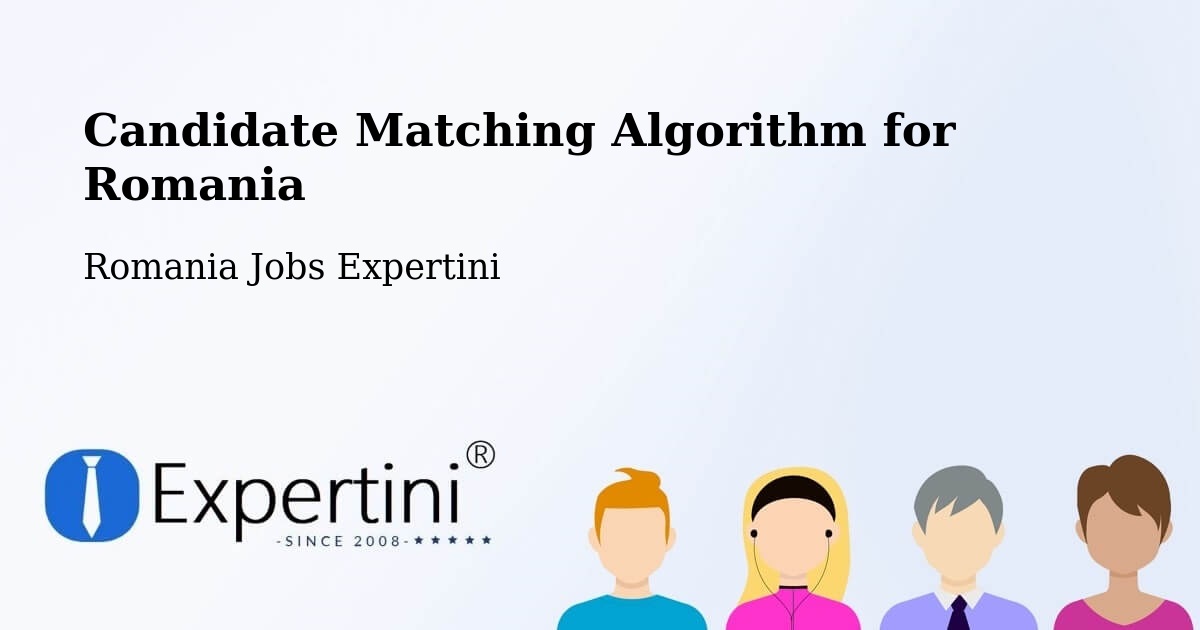Candidate Matching Algorithm Overview – Comuna Gălăuţaş - Romania Jobs Expertini