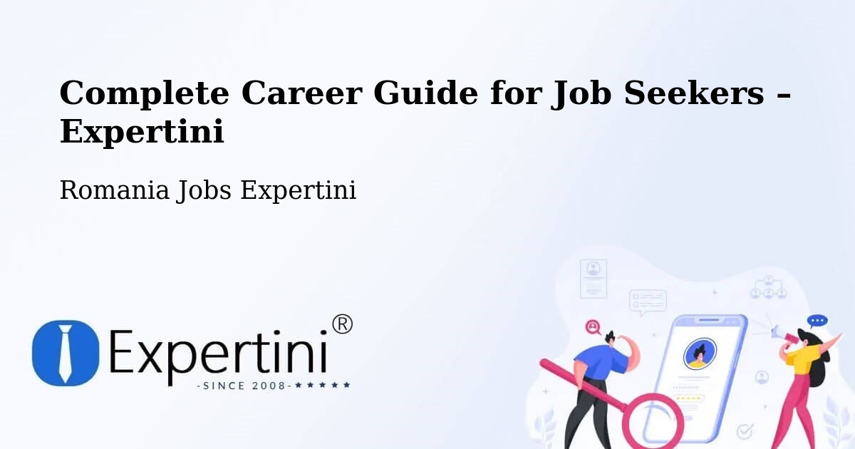 Career Guide for Job Seekers – Comuna Gălăuţaş - Comuna Gălăuţaş, Romania Jobs Expertini