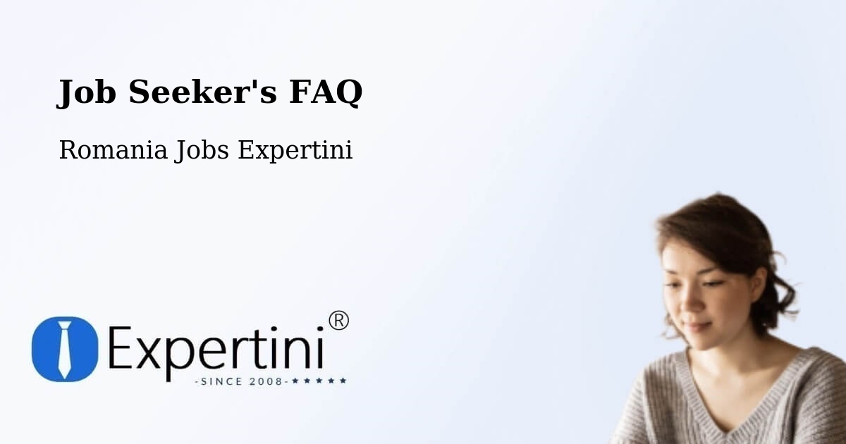 Job Seeker FAQ – Comuna Gălăuţaş - Romania Jobs Expertini