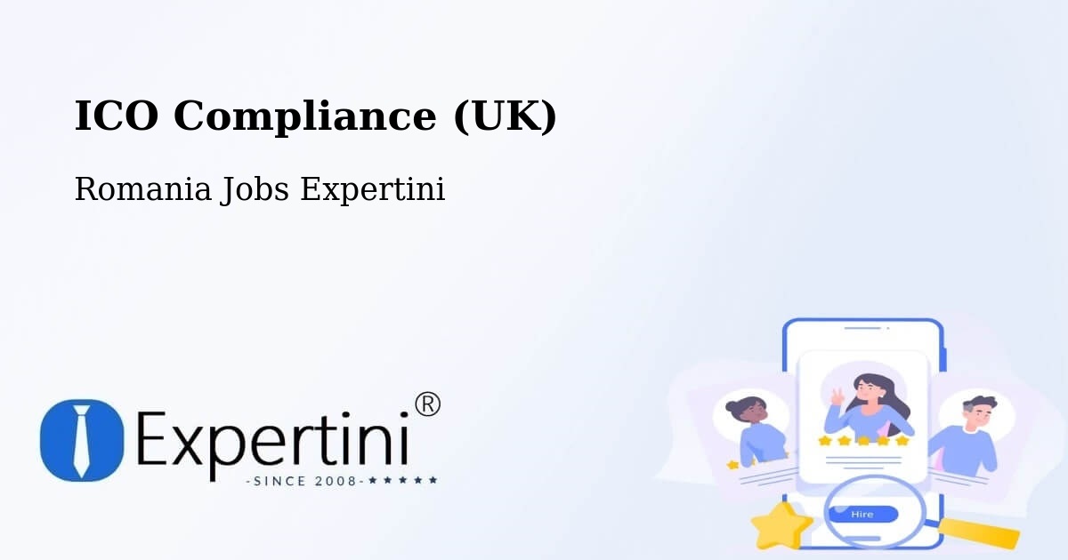 UK Data Protection & ICO Compliance – Comuna Gălăuţaş - Romania Jobs Expertini