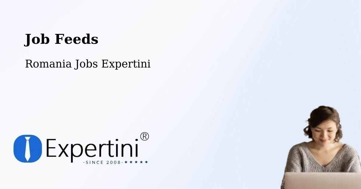 Job Listings Feed – Comuna Gălăuţaş - Romania Jobs Expertini