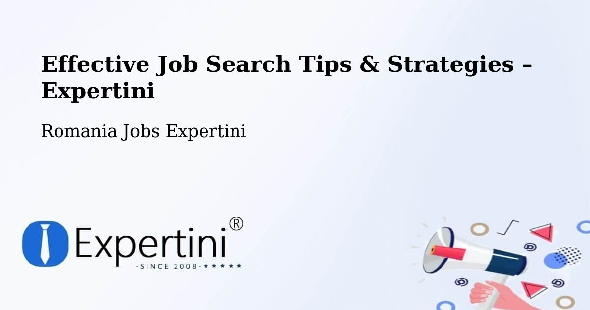 Job Search Tips & Strategies for Job Seekers – Comuna Gălăuţaş - Comuna Gălăuţaş, Romania Jobs Expertini