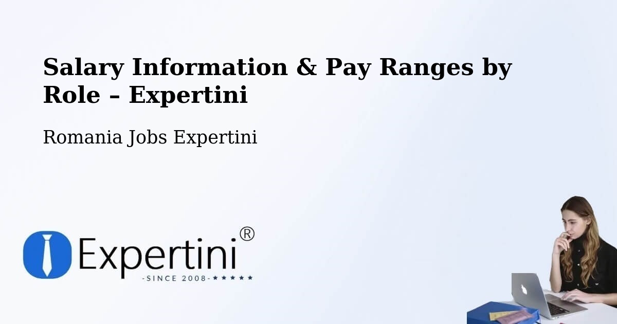 Salary Information & Pay Ranges – Comuna Gălăuţaş - Comuna Gălăuţaş, Romania Jobs Expertini
